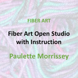 Fiber Arts with Morrissey | NEEDLE FELTING - OPEN STUDIO WITH INSTRUCTION
