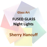Workshop with Hancuff | FUSED GLASS - NIGHT LIGHTS