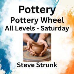 Pottery with Strunk | POTTERY WHEEL | All Levels- Sat 10am-1pm