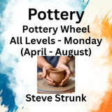 Pottery with Strunk | POTTERY WHEEL | All Levels - Mon 1pm-4pm
