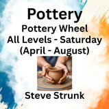 Pottery with Strunk | POTTERY WHEEL | All Levels- Sat 10am-1pm