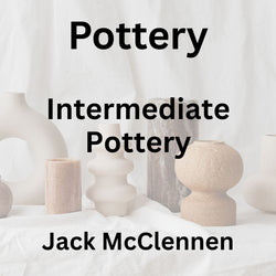Pottery with McClennen | INTERMEDIATE POTTERY