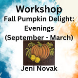 Workshop with Novak | Fall Pumpkin Delight | Evenings