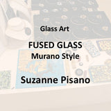 Glass with Pisano | FUSED GLASS - MURANO STYLE