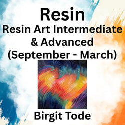 Resin with Tode | RESIN ART INTERMEDIATE & ADVANCE (Sept - March)