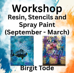 Workshop with Tode | RESIN, STENCILS AND SPRAY PAINT (Sept - March)