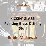 Workshop with Makowski | KICKIN' GLASS: PAINTING GLASS & SHINY STUFF | Experienced