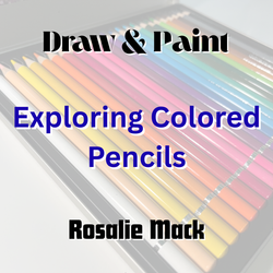 Draw & Paint with Mack | EXPLORING COLOR PENCIL | ALL LEVELS