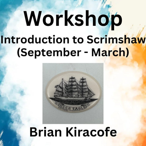 Workshop with Kiracofe | INTRODUCTION TO SCRIMSHAW (Sept - March)