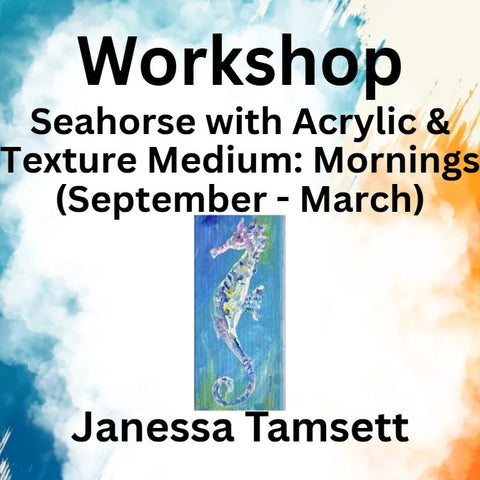 Workshop with Tamsett | Seahorse with Acrylic & Texture Medium | Mornings