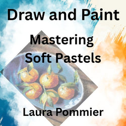 Draw & Paint with Pommier | MASTERING SOFT PASTELS