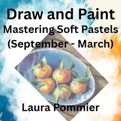Draw & Paint with Pommier | MASTERING SOFT PASTELS (Sept - March)
