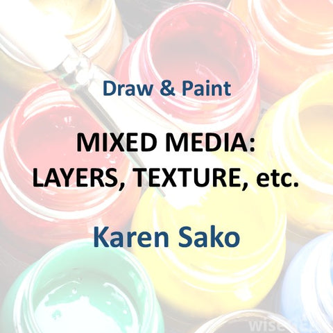 Draw & Paint with Sako | MIXED MEDIA: LAYERS, TEXTURE, & EXPRESSION | All Levels