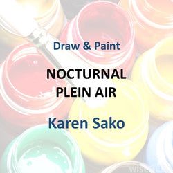Draw & Paint with Sako | NOCTURNAL PLEIN AIR | All Levels