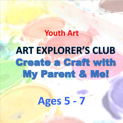YOUTH ART PROGRAM: Create a Craft with My Parent & Me