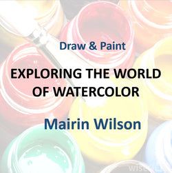 Draw & Paint with Wilson - EXPLORING THE WORLD OF WATERCOLOR