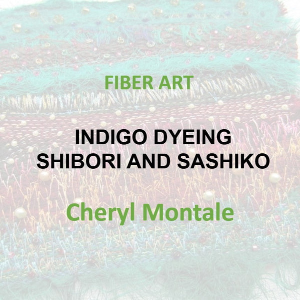 Fiber Art with Montale - INDIGO DYEING SHIBORI AND SASHIKO