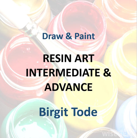 Draw & Paint with Tode -RESIN INTERMEDIATE & ADVANCE