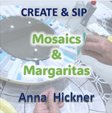 Create & Sip Art Social with Hickner- Mosaics & Margaritas