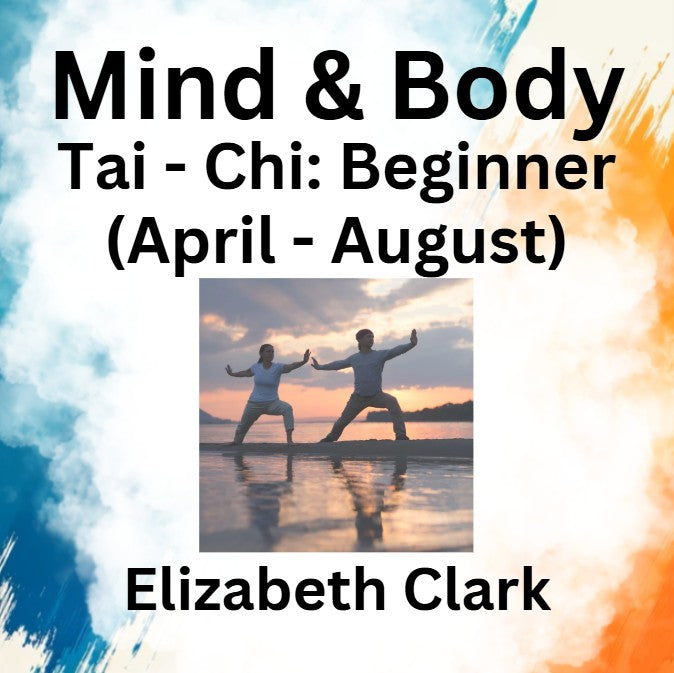 Mind & Body Art with Clark | TAI CHI | Wednesday - Beginner: 07/01/26 - | 6wks
