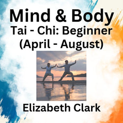 Mind & Body Art with Clark | TAI CHI | Wednesday - Beginner