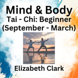 Mind & Body Art with Clark | TAI CHI | Wednesday - Beginner (Sept - March)