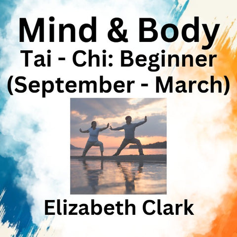 Mind & Body Art with Clark | TAI CHI | Wednesday - Beginner (Sept - March)