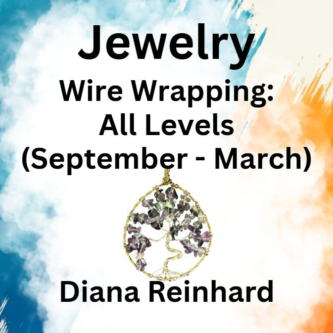Jewelry with Reinhard | JEWELRY WIRE WRAPPING | All Levels (Sept - March): 10/07/26 - | 6wks