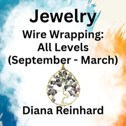 Jewelry with Reinhard | JEWELRY WIRE WRAPPING | All Levels (Sept - March)