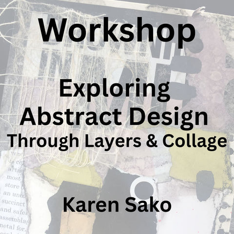 Workshop with Sako | EXPLORING ABSTRACT DESIGN: LAYERS & COLLAGE | All Levels