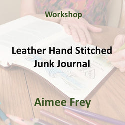 Workshop with Frey | LEATHER HAND STITCHED JUNK JOURNAL | 1 Day