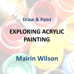 Draw & Paint with Wilson | EXPLORING ACRYLIC PAINTING | All Levels