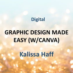 Digital with Haff | GRAPHIC DESIGN MADE EASY (WITH CANVA) | All Levels