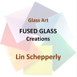 Glass with Schepperly - FUSED GLASS CREATIONS - Single Class
