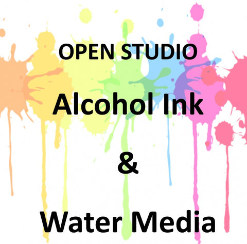 Draw & Paint - WATER MEDIA & ALCOHOL INK OPEN STUDIO
